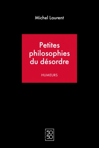 Couverture de Petites philosophies du désordre