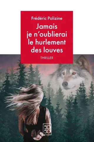 Couverture de Jamais je n'oublierai le hurlement des louves